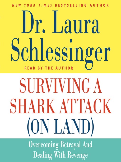 Title details for Surviving a Shark Attack (On Land) by Dr. Laura Schlessinger - Available